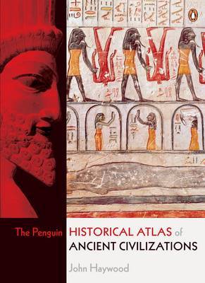 The Penguin Historical Atlas of Ancient Civilizations by John Haywood image