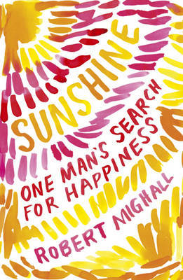 Sunshine: One Man's Search for Happiness by Robert Mighall image