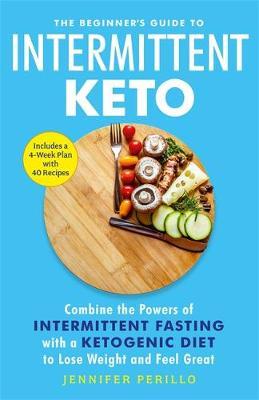 The Beginner's Guide to Intermittent Keto by Jennifer Perillo image