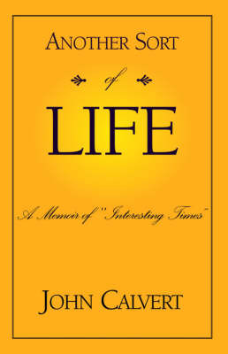 Another Sort of Life on Paperback by Professor John Calvert, Dr