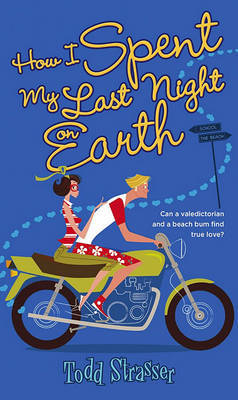 How I Spent My Last Night on Earth by Todd Strasser image