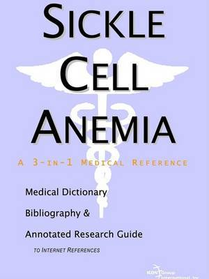 Sickle Cell Anemia - A Medical Dictionary, Bibliography, and Annotated Research Guide to Internet References by ICON Health Publications image