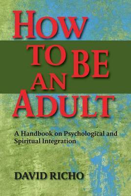 How to Be an Adult by David Richo image