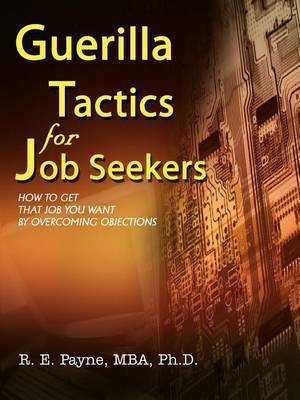 Guerilla Tactics for Job Seekers by R. E. Payne MBA Ph.D. image