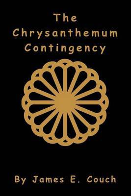 The Chrysanthemum Contingency by James E Couch image