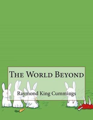 The World Beyond on Paperback by Raymond King Cummings