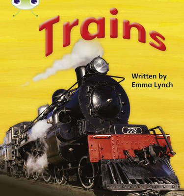 Bug Club Phonics Bug Non-fiction Set 12 Trains by Emma Lynch image