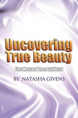 Uncovering True Beauty by Natasha Givens image