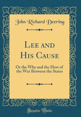 Lee and His Cause by John Richard Deering image