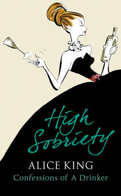 High Sobriety on Hardback by Alice King