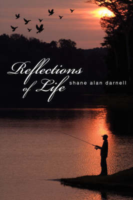 Reflections of Life by Shane Alan Darnell image