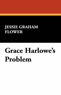 Grace Harlowe's Problem by Jessie Graham Flower image