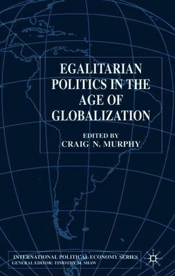 Egalitarian Politics in the Age of Globalization by Craig Murphy image