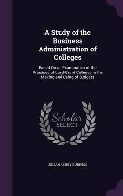 A Study of the Business Administration of Colleges image