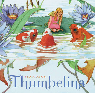 Sylvia Longs Thumbelina on Hardback by Sylvia Long