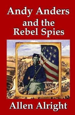 Andy Anders and the Rebel Spies by Allen Alright image