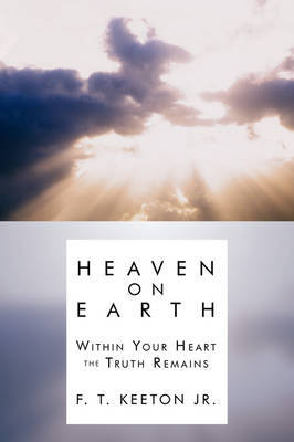 Heaven on Earth by F. T. Keeton Jr. image