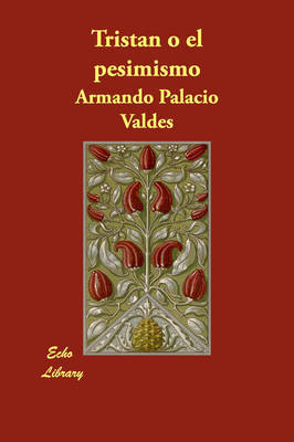 Tristn O El Pesimismo by Armando Palacio Valdes image