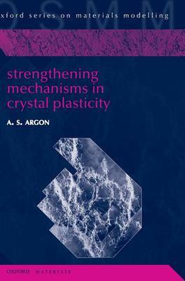 Strengthening Mechanisms in Crystal Plasticity by Ali S. Argon image