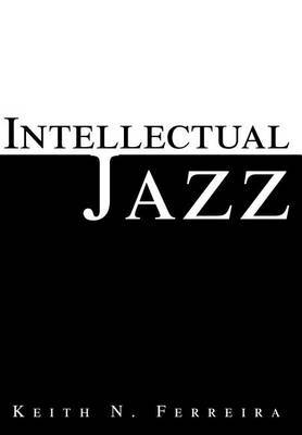 Intellectual Jazz on Hardback by Keith N Ferreira