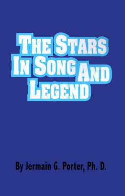 The Stars in Song and Legend by Jermain G Porter, Ph.D. image