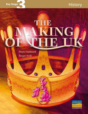 Key Stage 3 History: Making of the UK, 1500-1750: Textbook by M. Hubbard image
