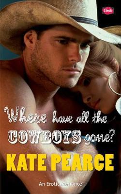Where Have All the Cowboys Gone? by Kate Pearce image