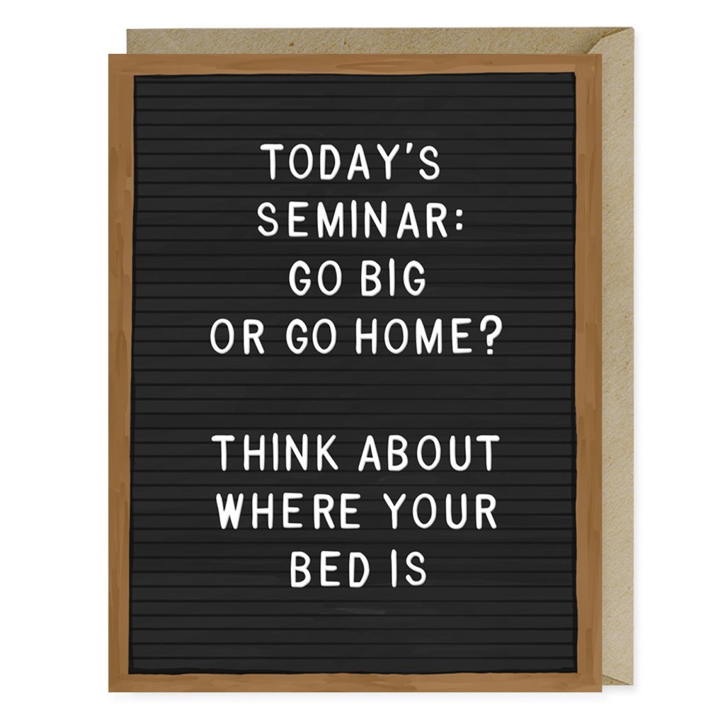 Emily McDowell: Today's Seminar: Go Big Or Go Home - Greeting Card image