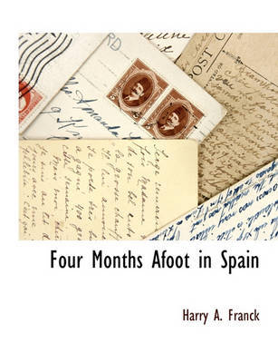 Four Months Afoot in Spain by Harry A Franck image