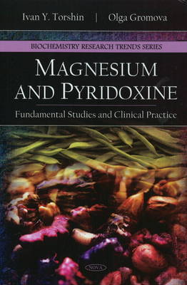 Magnesium & Pyridoxine on Hardback by Ivan Y. Torshin