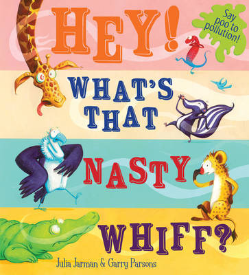 Hey! What's That Nasty Whiff? on Hardback by Julia Jarman