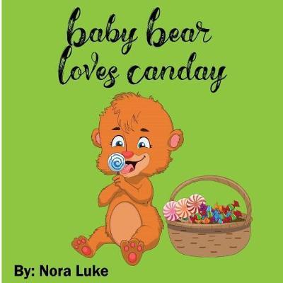 Baby Bear Loves Candy by Nora Luke image