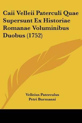 Caii Velleii Paterculi Quae Supersunt Ex Historiae Romanae Voluminibus Duobus (1752) image