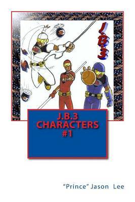 J.B.3 Characters #1 on Paperback by Jason Lee