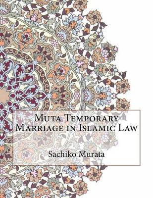 Muta Temporary Marriage in Islamic Law by Sachiko Murata image