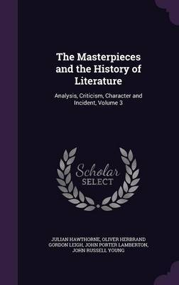 The Masterpieces and the History of Literature by Julian Hawthorne image