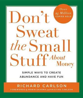 Don't Sweat the Small Stuff about Money by Richard Carlson image