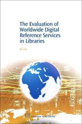 The Evaluation of Worldwide Digital Reference Services in Libraries by Jia Liu image