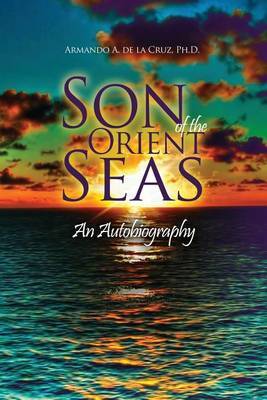 Son of the Orient Seas by Ph D Armando a De La Cruz image