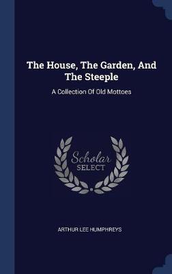 The House, the Garden, and the Steeple image