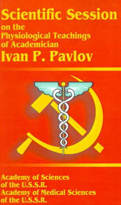 Scientific Session on the Physiological Teachings of Academician Ivan P. Pavlov: June 28-July 4, 1950 on Paperback by Academy of Sciences of the USSR Academy of Medical Sciences of the USSR