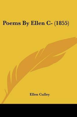 Poems By Ellen C- (1855) by Ellen Culley image