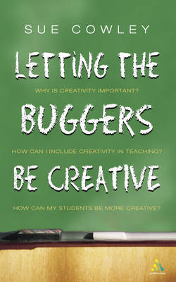 Letting the Buggers be Creative by Sue Cowley image
