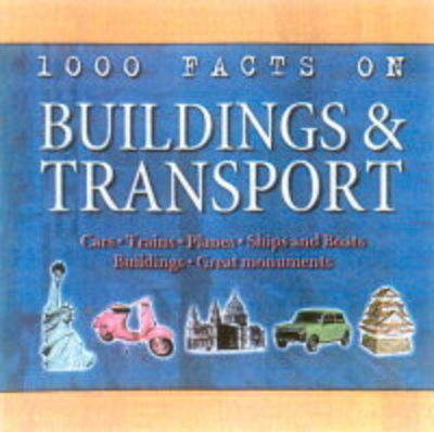 1000 Facts on Buildings and Transport on Hardback by John Farndon