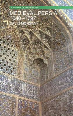 Mediaeval Persia, 1040-1797 by David Morgan image