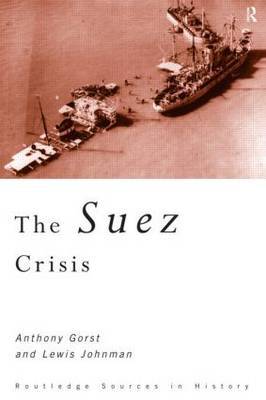 The Suez Crisis by Anthony Gorst image