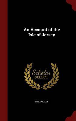 An Account of the Isle of Jersey by Philip Falle image