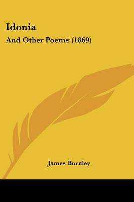 Idonia: And Other Poems (1869) by James Burnley image