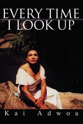 Every Time I Look Up by Kai Adwoa image