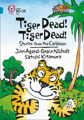 Tiger Dead! Tiger Dead! Stories from the Caribbean: Phase 7, Bk. 3 by Grace Nicholls image
